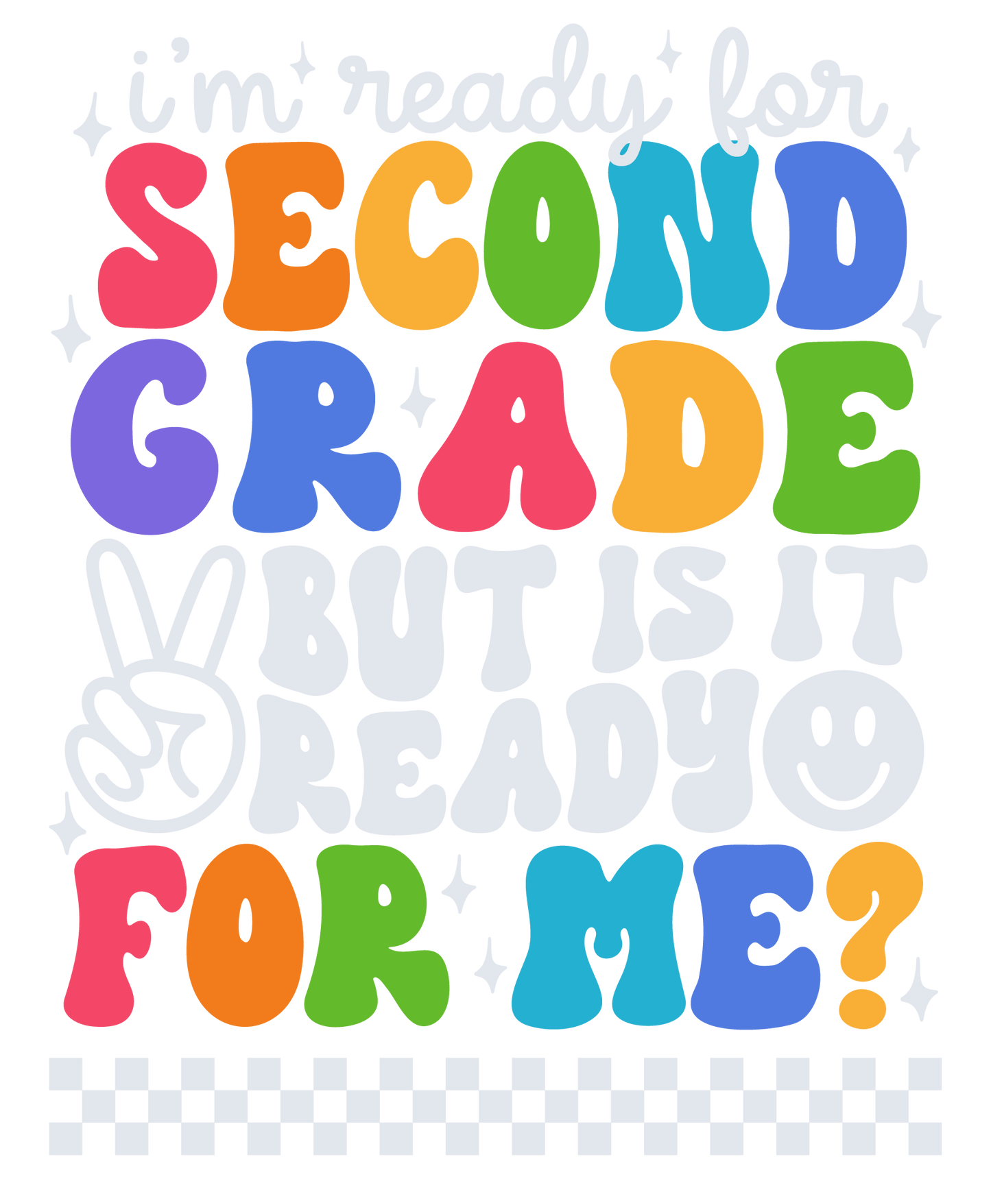 I'm Ready For Grade Shirt (White Writing)